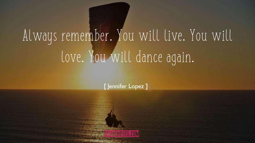 Remember Remember quotes by Jennifer Lopez