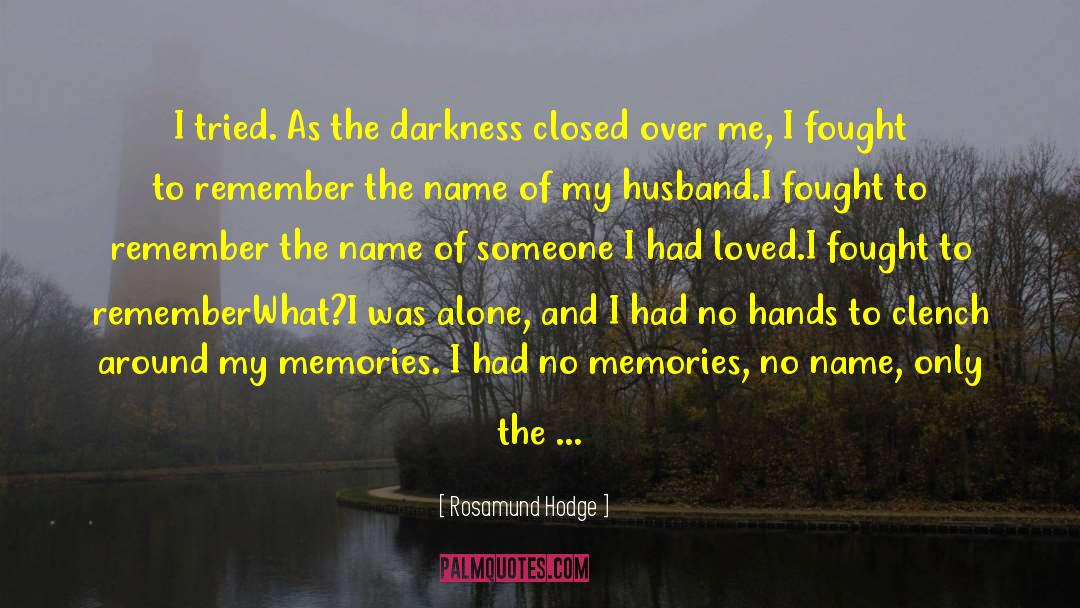 Remember The Name quotes by Rosamund Hodge