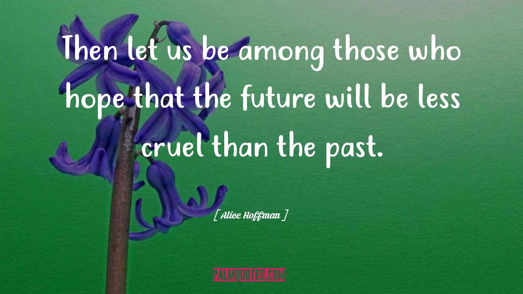 Remember The Past quotes by Alice Hoffman