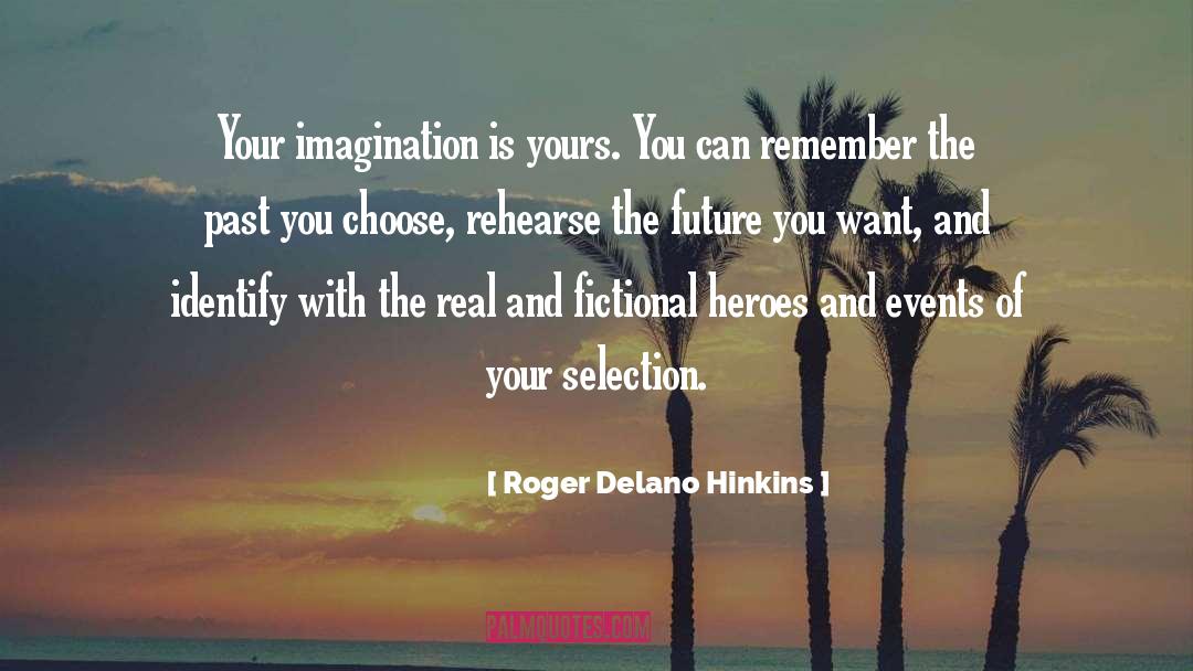 Remember The Past quotes by Roger Delano Hinkins