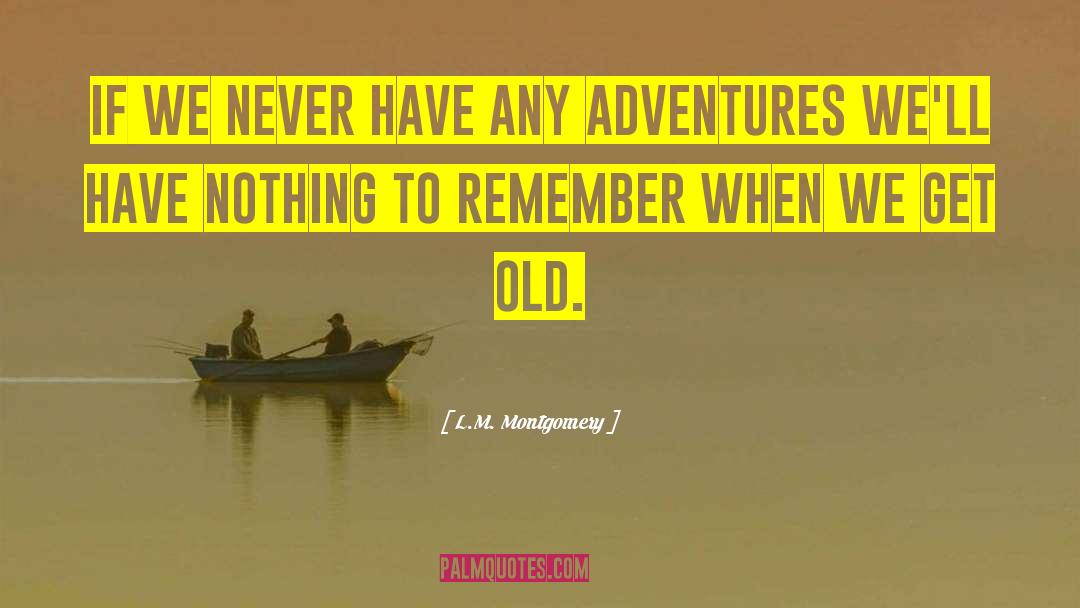 Remember When quotes by L.M. Montgomery