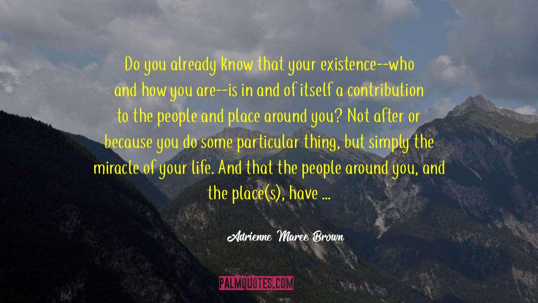 Remember Who You Are quotes by Adrienne Maree Brown