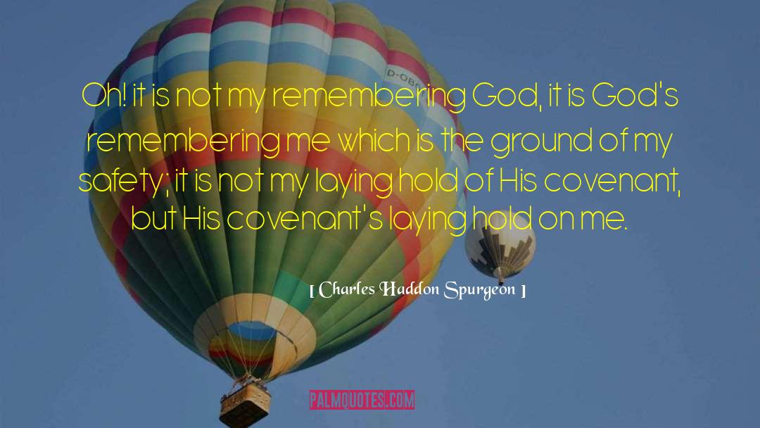 Remembering God quotes by Charles Haddon Spurgeon