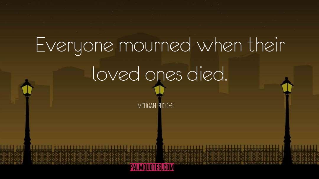 Remembering Loved Ones quotes by Morgan Rhodes