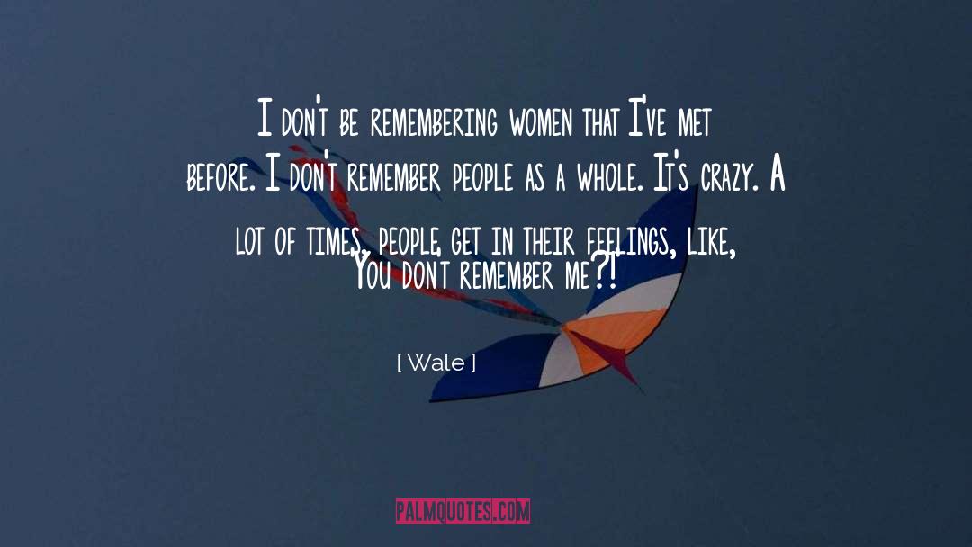 Remembering quotes by Wale