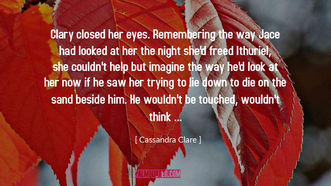 Remembering quotes by Cassandra Clare