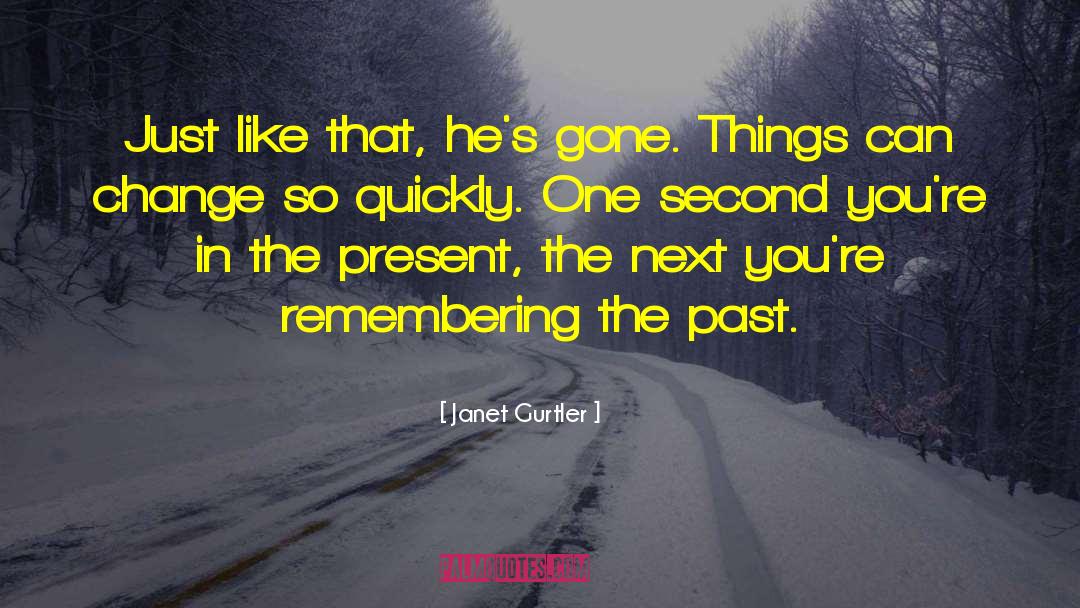 Remembering The Past quotes by Janet Gurtler