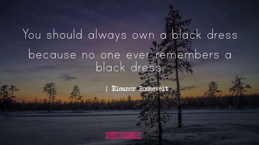 Remembers quotes by Eleanor Roosevelt