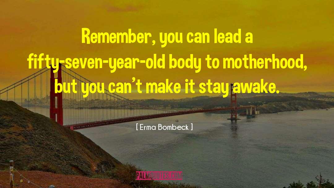 Remembers You quotes by Erma Bombeck