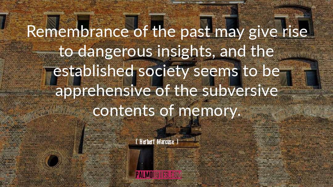 Remembrance quotes by Herbert Marcuse