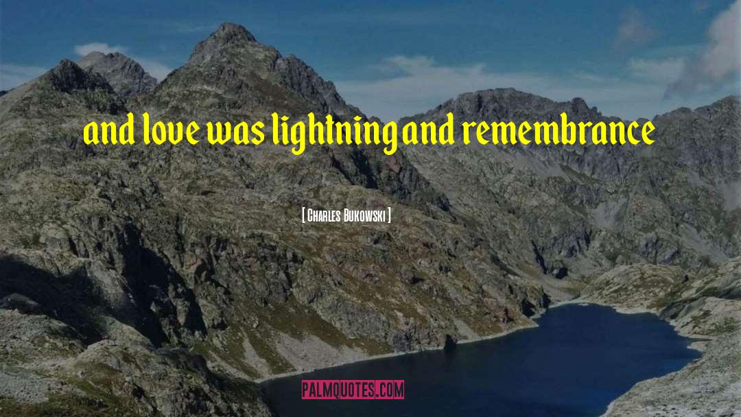 Remembrance quotes by Charles Bukowski