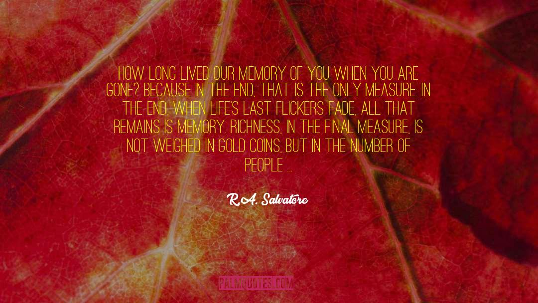Remembrances quotes by R.A. Salvatore