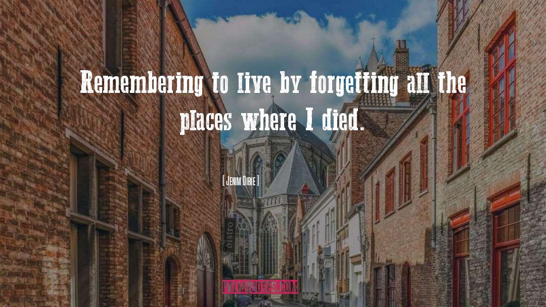 Rememebering Past Forgetting quotes by Jenim Dibie