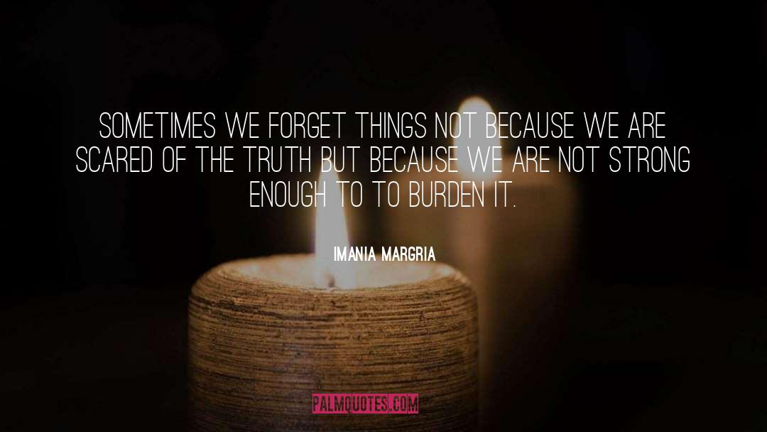 Rememebering Past Forgetting quotes by Imania Margria