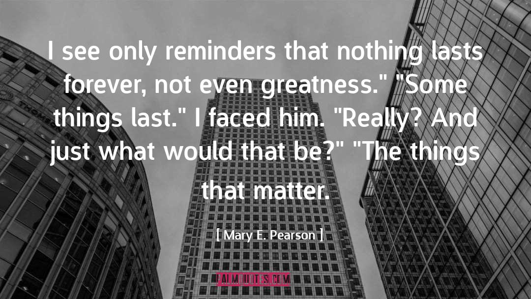 Reminders quotes by Mary E. Pearson
