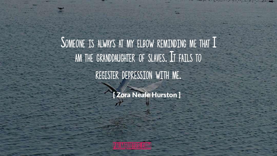 Reminding Yourself quotes by Zora Neale Hurston