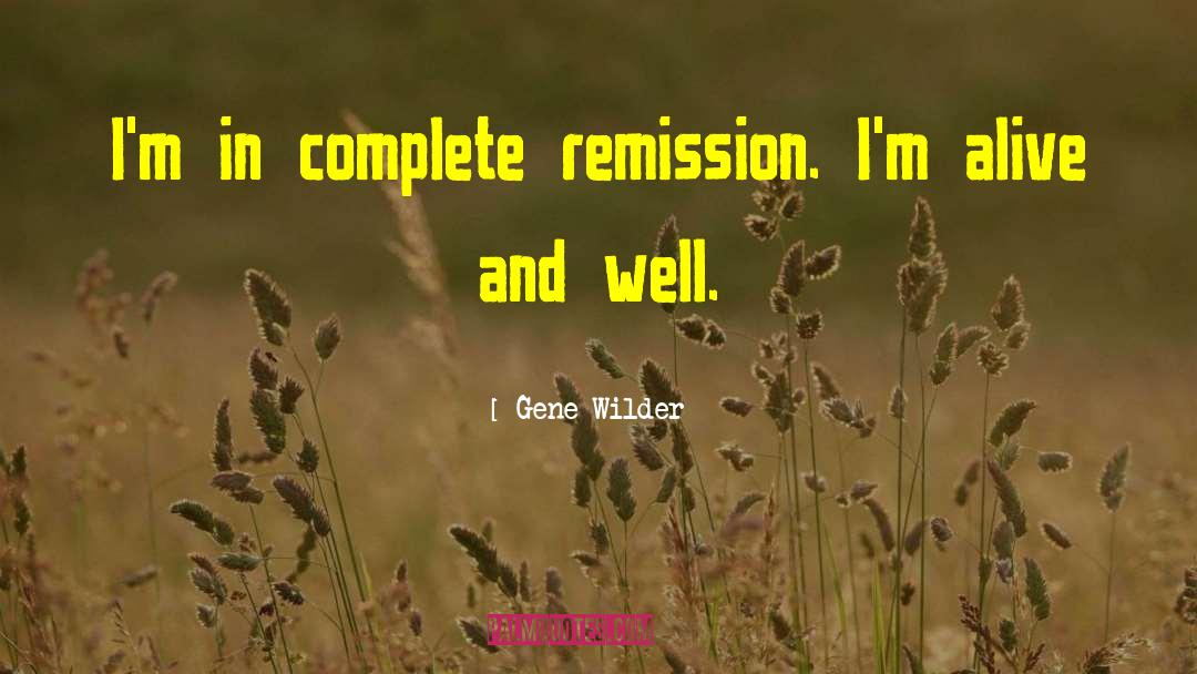 Remission quotes by Gene Wilder