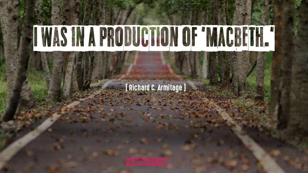 Remorse In Macbeth quotes by Richard C. Armitage