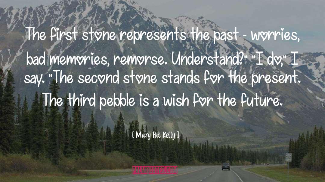 Remorse quotes by Mary Pat Kelly