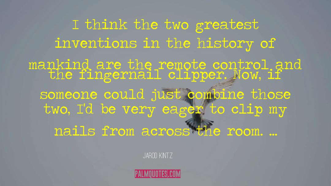 Remote Control quotes by Jarod Kintz