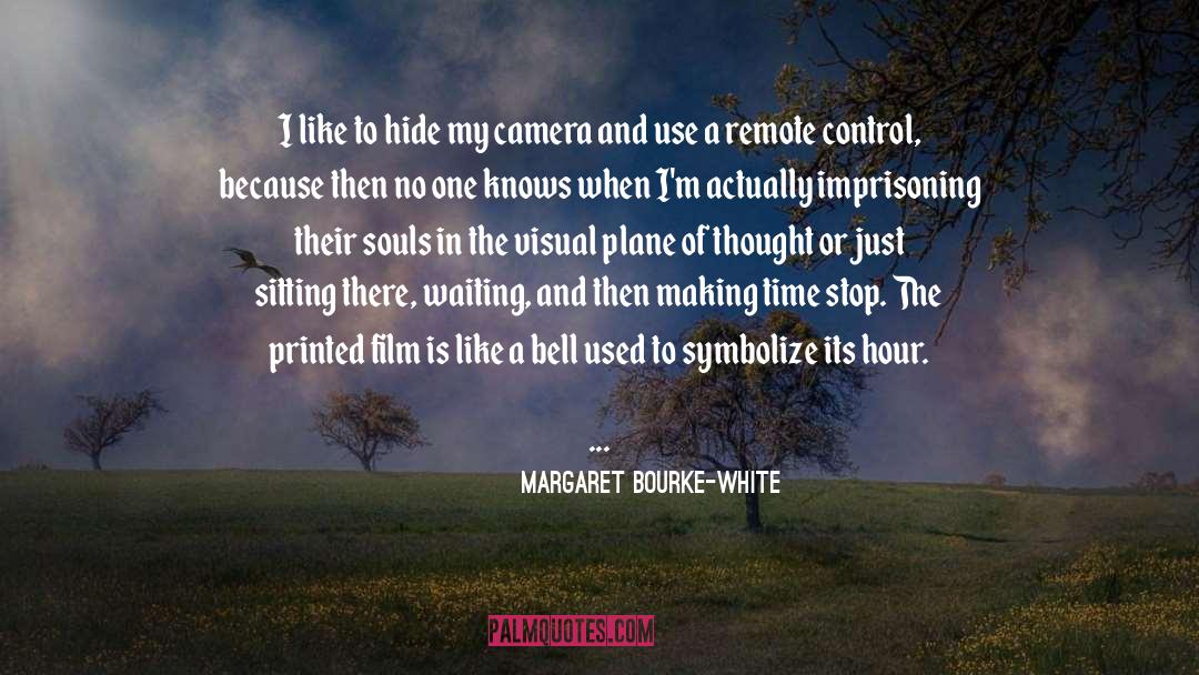 Remote Control quotes by Margaret Bourke-White