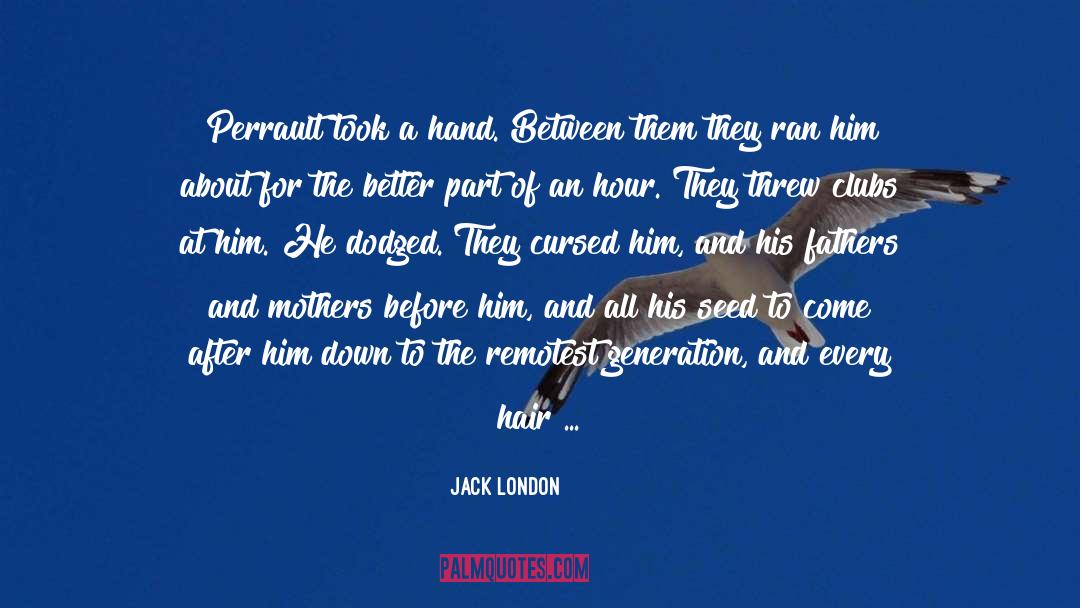 Remotest quotes by Jack London