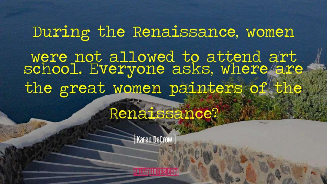 Renaissance Art quotes by Karen DeCrow