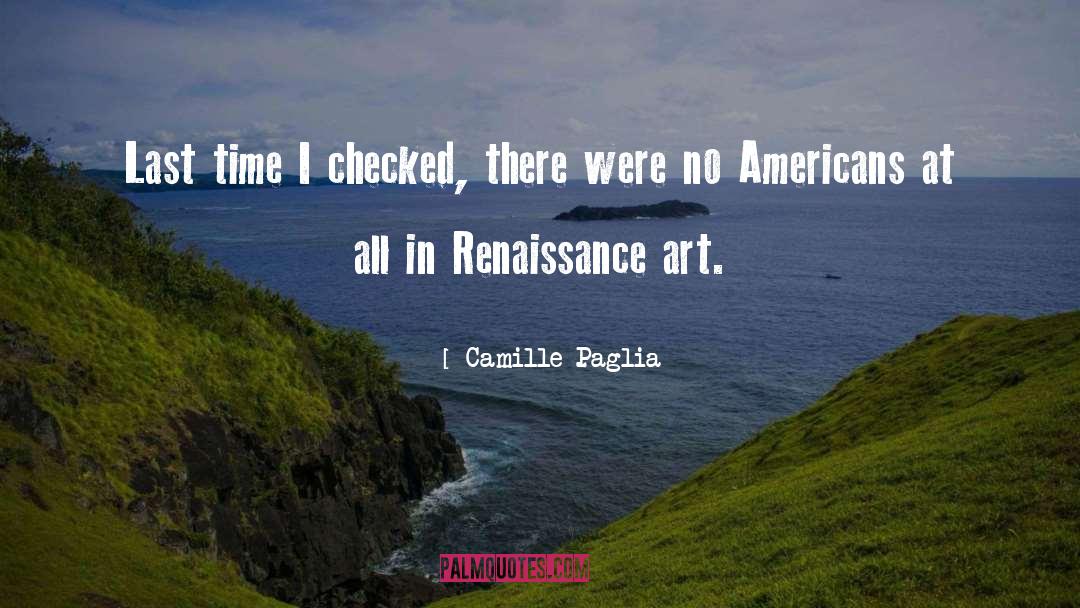 Renaissance Artist quotes by Camille Paglia