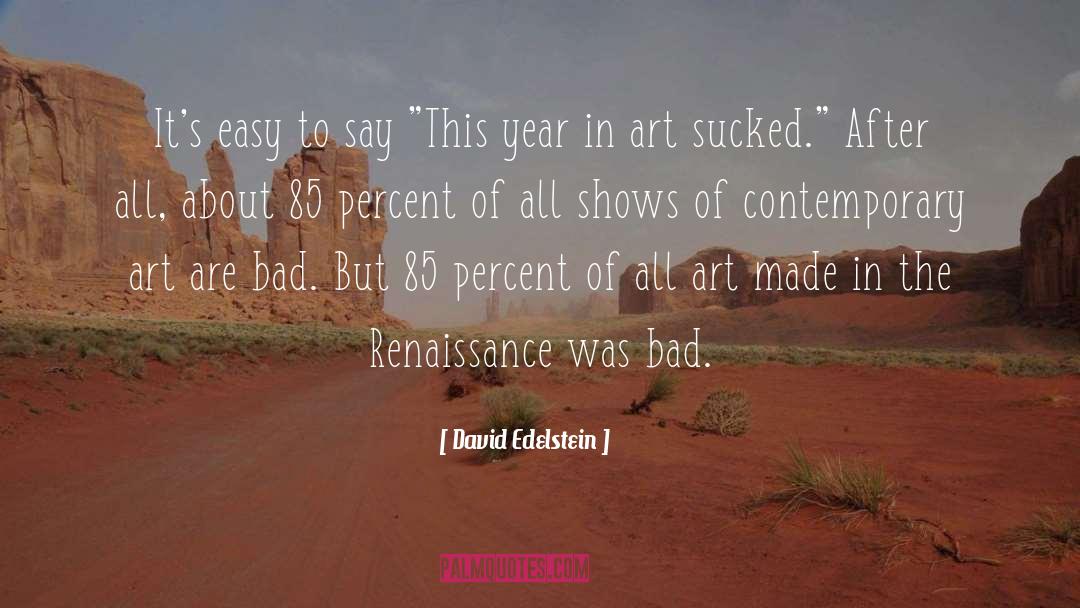 Renaissance quotes by David Edelstein