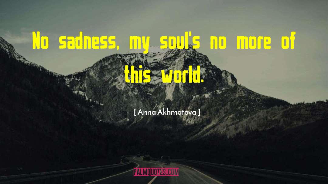Renaissance Souls quotes by Anna Akhmatova