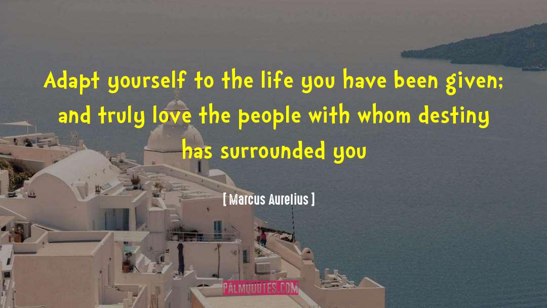 Rendezous With Destiny quotes by Marcus Aurelius