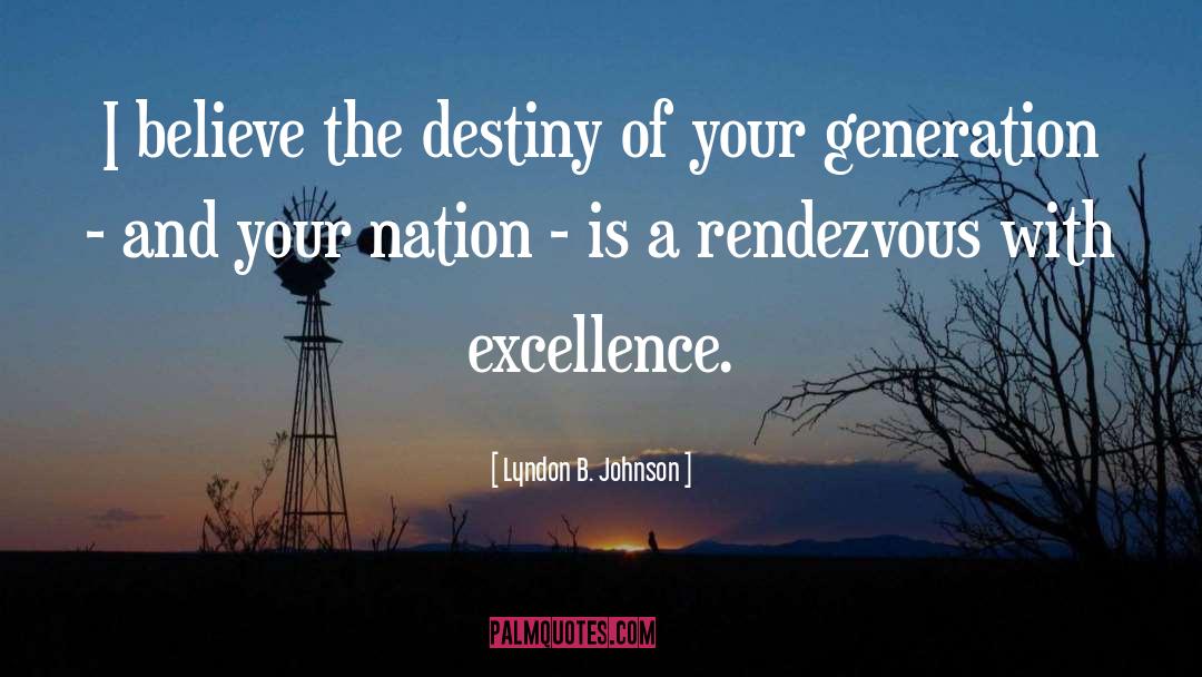Rendezous With Destiny quotes by Lyndon B. Johnson