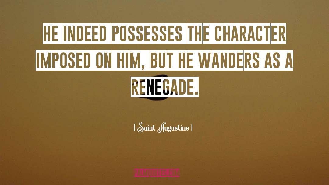 Renegades quotes by Saint Augustine