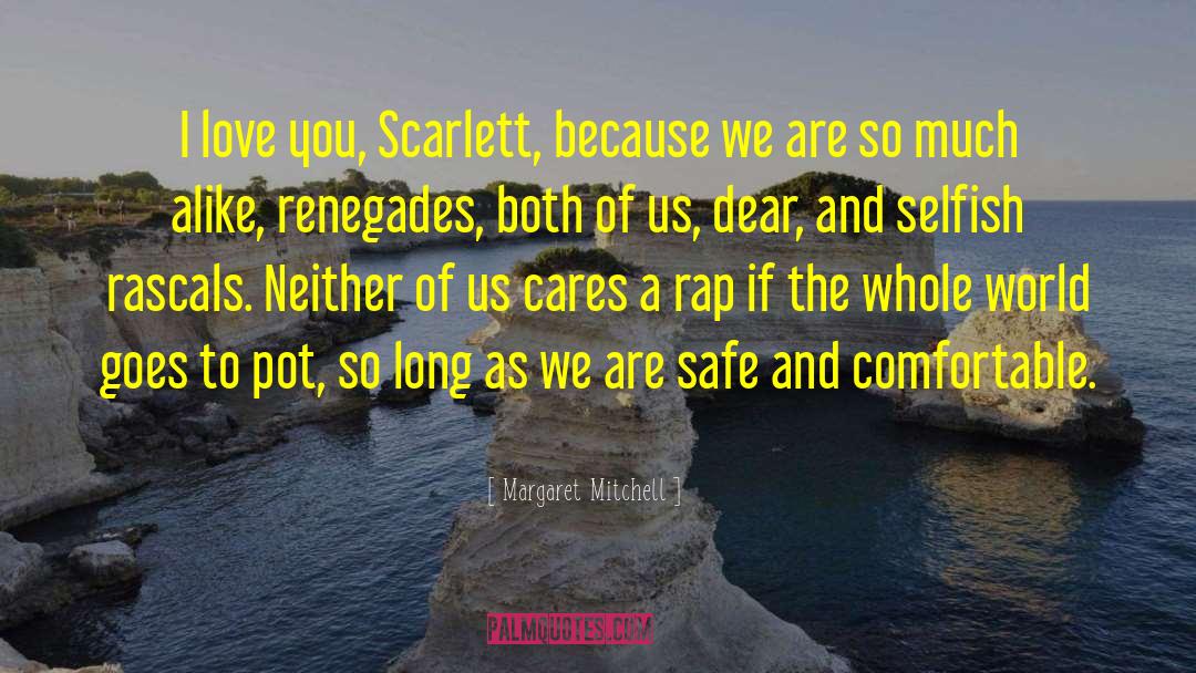 Renegades quotes by Margaret Mitchell