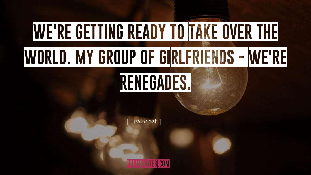 Renegades quotes by Lisa Bonet