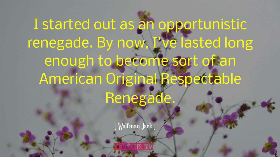 Renegades quotes by Wolfman Jack
