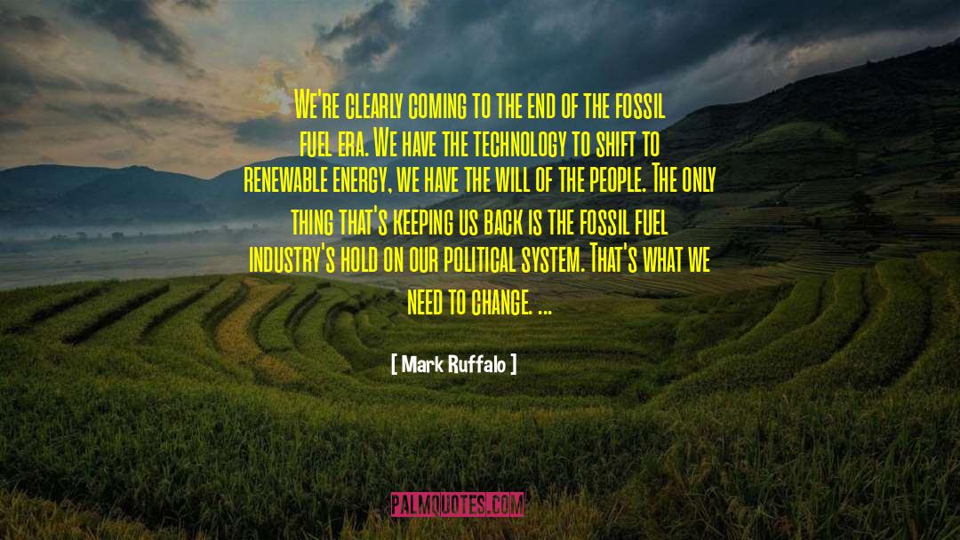 Renewable Energies quotes by Mark Ruffalo