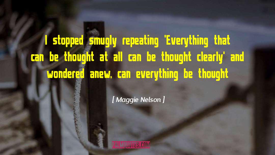 Renewed Mind quotes by Maggie Nelson