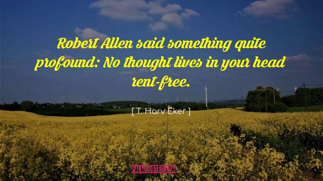 Rent Free quotes by T. Harv Eker