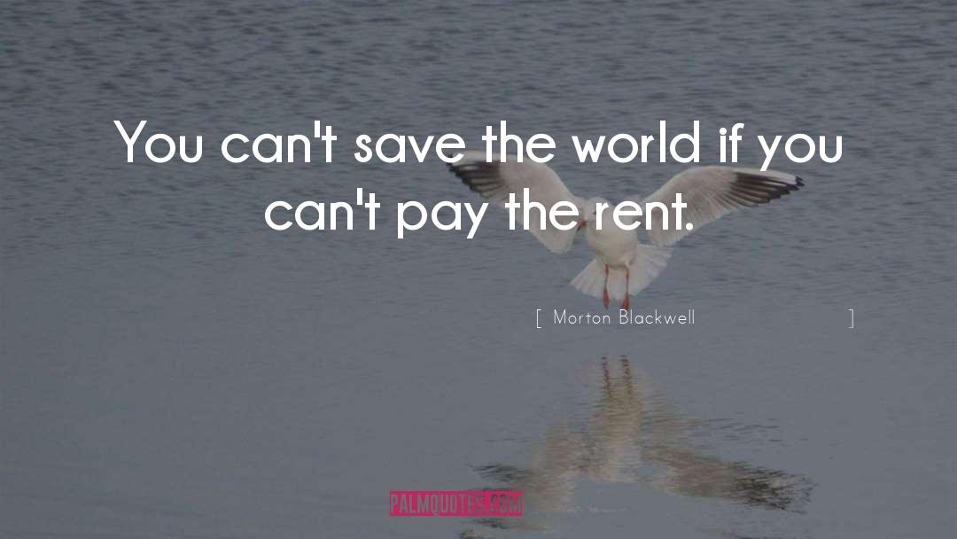 Rent quotes by Morton Blackwell