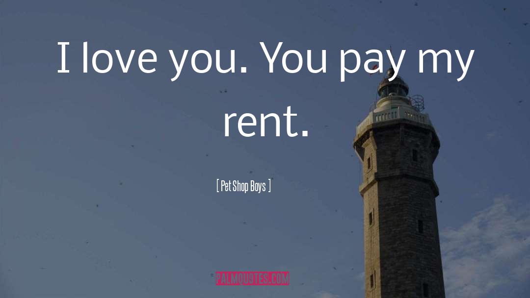 Rent quotes by Pet Shop Boys