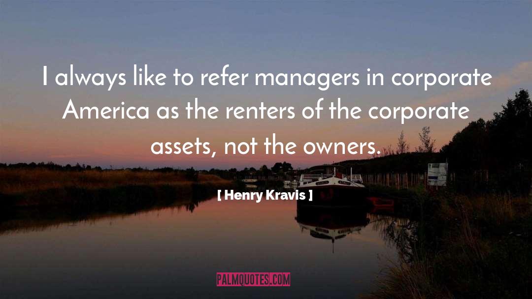 Renters quotes by Henry Kravis