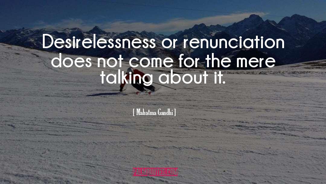 Renunciation quotes by Mahatma Gandhi