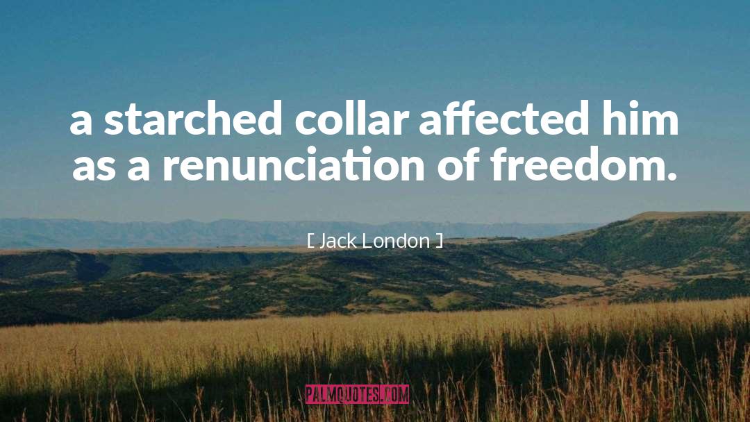 Renunciation quotes by Jack London