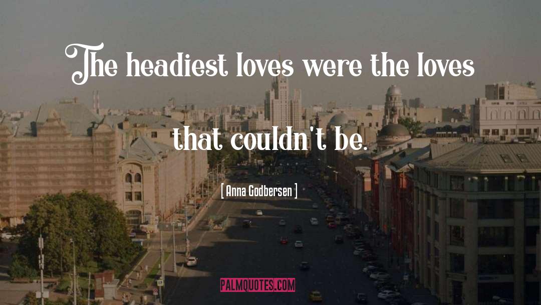 Reordered Loves quotes by Anna Godbersen