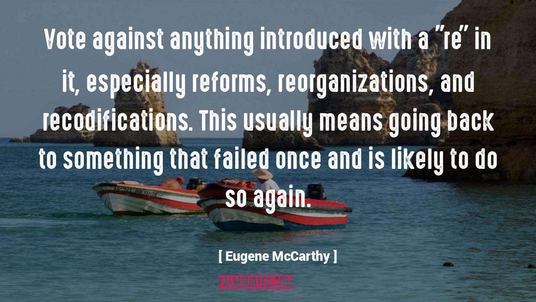 Reorganization quotes by Eugene McCarthy
