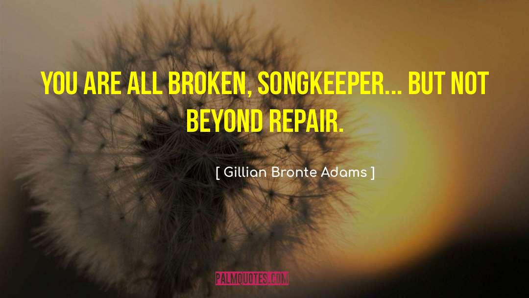 Repair quotes by Gillian Bronte Adams