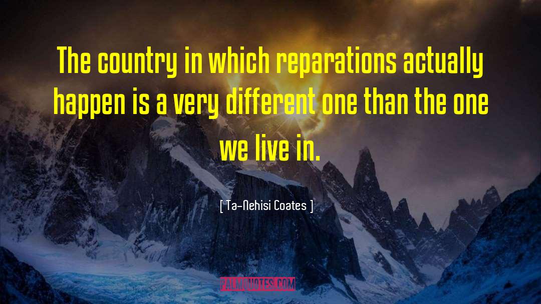 Reparations quotes by Ta-Nehisi Coates