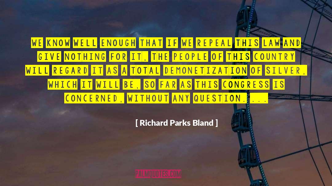 Repeal quotes by Richard Parks Bland