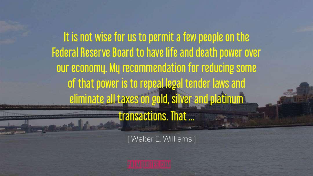 Repeal quotes by Walter E. Williams